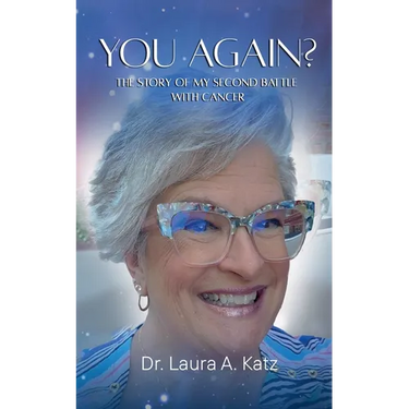 You Again? The Story of My Second Battle with Cancer.