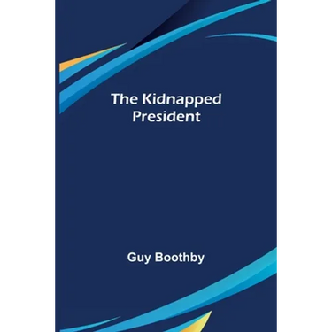 The Kidnapped President