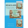 Seaglass: wayward thoughts of a wandering heart