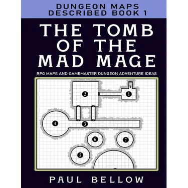 The Tomb of the Mad Mage: Dungeon Maps Described Book 1