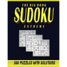 The big book sudoku extreme 500 puzzles: Sudoku puzzle book for adults extreme level over 500 hard challenging puzzles with solution
