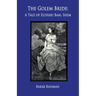 The Golem Bride: A Tale of Eliyahu Baal Shem