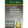 A-Level Chemistry Flash Notes Edexcel Year 1 & AS: Condensed Revision Notes - Designed to Facilitate Memorisation