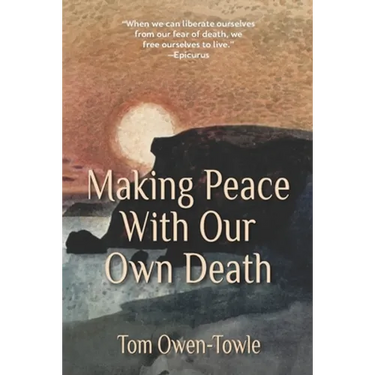 Making Peace with Our Own Death