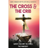 The Cross and the Crib: When Calvary Becomes The Nursery