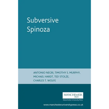 Subversive Spinoza: Antonio Negri