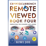 Cryptocurrency Remote Viewed Book Four