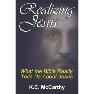 Realizing Jesus: What the Bible Really Tells Us About Jesus