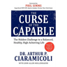 The Curse of the Capable: The Hidden Challenges to a Balanced, Healthy, High-Achieving Life