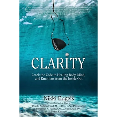 Clarity: Crack the Code to Healing Body, Mind, and Emotions from the Inside Out
