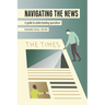 Navigating the News: A Guide to Understanding Journalism