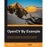 OpenCV By Example: Enhance your understanding of Computer Vision and image processing by developing real-world projects in OpenCV 3