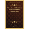 The Life And Illustrious Martyrdom Of Sir Thomas More