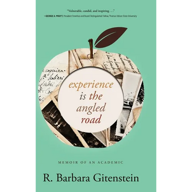 Experience Is the Angled Road: Memoir of an Academic