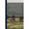 The History of Black Hawk County, Iowa, Containing a History of the County, its Cities, Towns, &c., a Biographical Directory of Citizens, war Record o