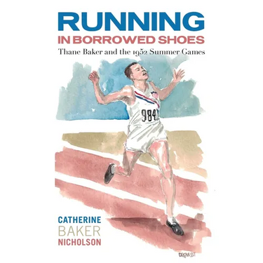 Running in Borrowed Shoes: Thane Baker and the 1952 Summer Games