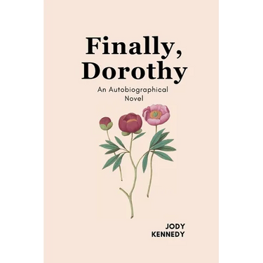 Finally, Dorothy: An Autobiographical Novel