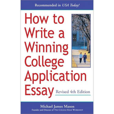 How to Write a Winning College Application Essay, Revised 4th Edition: Revised 4th Edition