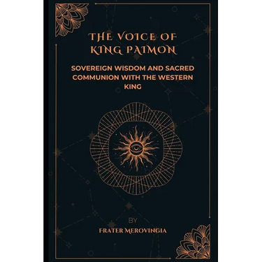 The Voice of King Paimon: Sovereign Wisdom and Sacred Communion with the Western King