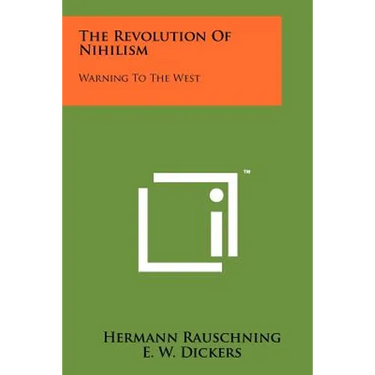 The Revolution Of Nihilism: Warning To The West