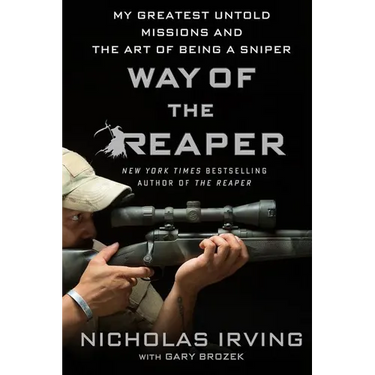 Way of the Reaper: My Greatest Untold Missions and the Art of Being a Sniper
