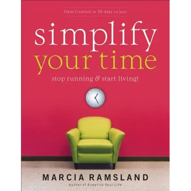 Simplify Your Time: Stop Running and Start Living!