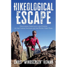 Hikeological Escape: Discovering Spirituality and Purpose on the Camino Santiago and the Pacific Crest Trail: Discovering Spirituality and Purpose on