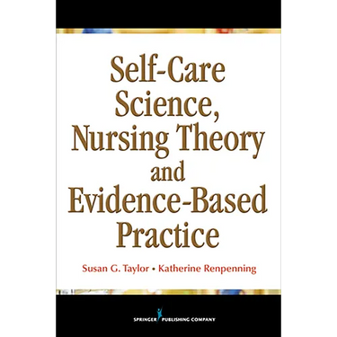 Self-Care Science, Nursing Theory, and Evidence-Based Practice