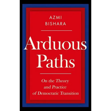 Arduous Paths: On the Theory and Practice of Democratic Transition