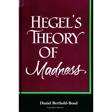 Hegel's Theory of Madness