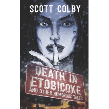 Death in Etobicoke and Other Humorous Tales