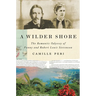 A Wilder Shore: The Romantic Odyssey of Fanny and Robert Louis Stevenson