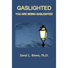 Gaslighted: Gaslight 1944 and 2020, You Are Being Gaslighted
