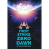 First Strike: Zero Dawn: Part of the First Strike Series