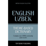 Theme-based dictionary British English-Uzbek - 5000 words