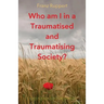 Who am I in a traumatised and traumatising society?
