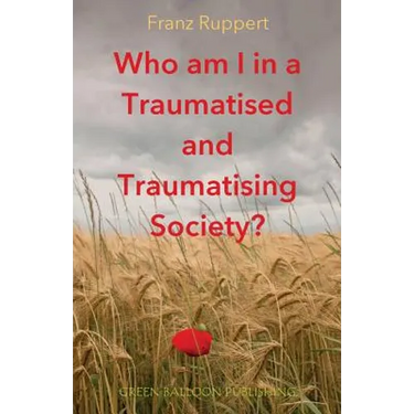 Who am I in a traumatised and traumatising society?