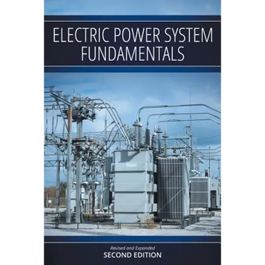 Electric Power System Fundamentals: Revised and Expanded Second Edition