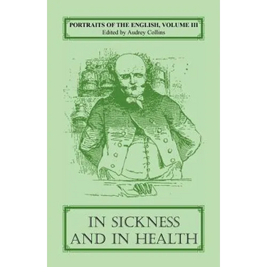 Portraits of the English, Volume III: In Sickness and in Health