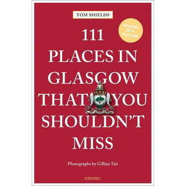 111 Places in Glasgow That You Shouldn't Miss