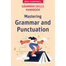 Grammar Skills Handbook: Mastering Grammar and Punctuation