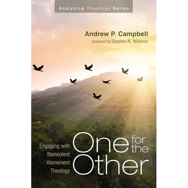 One for the Other: Engaging with Nonviolent Atonement Theology