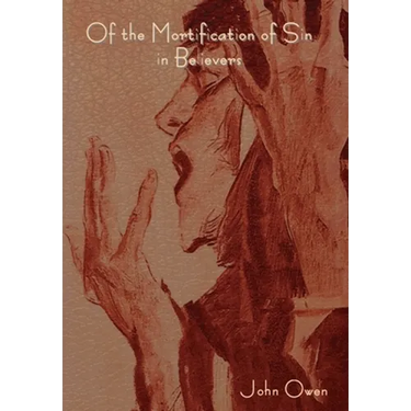 Of the Mortification of Sin in Believers