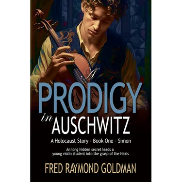 A Prodigy in Auschwitz: Book One: Simon