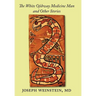The White Ojibway Medicine Man and Other Stories