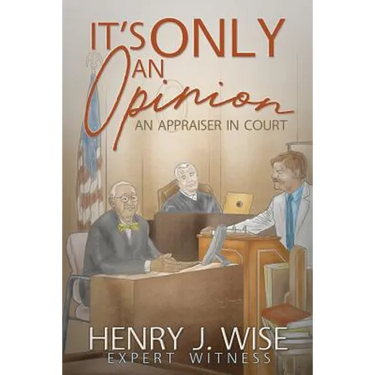 It's Only An Opinion: An Appraiser In Court
