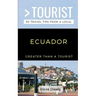 Greater Than a Tourist-Ecuador: 50 Travel Tips from a Local