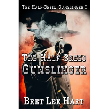 The Half-Breed Gunslinger (The Half-Breed Gunslinger I)