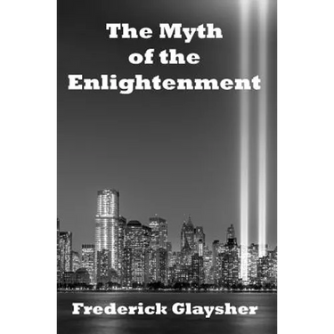 The Myth of the Enlightenment: Essays