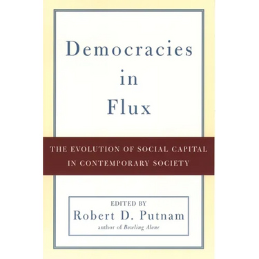 Democracies in Flux: The Evolution of Social Capital in Contemporary Society